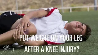 Can you put weight on the leg after a serious knee injury?