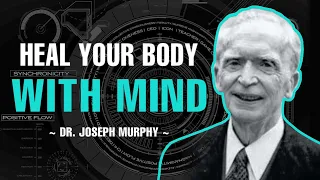 HEAL YOUR BODY WITH YOUR MIND | FULL LECTURE | DR. JOSEPH MURPHY
