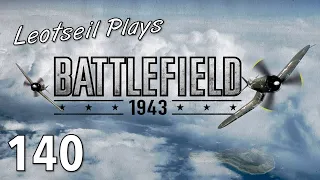 Battlefield 1943 - Ep. 140 - Apparently I'm not so nice today