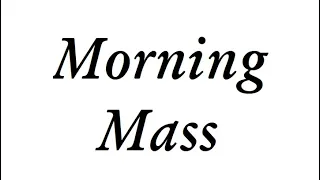 Mass, Thursday, 2/25/2021