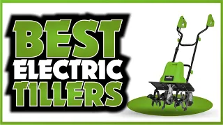 🔥 Best Electric Tillers 2024  - Greenworks - Scotts - LawnMaster - Earthwise