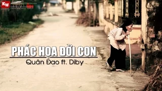 Phác Họa Đời Con - Quân Đao ft. Diby [ Video Lyrics ]