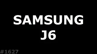 Hard Reset, Режим прошивки и Замена модуля на Samsung J6
