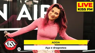 ADDA - Așa e dragostea (LIVE @ KISS FM) #avanpremiera