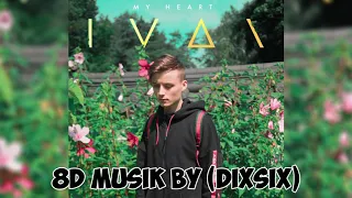 IVAN - My Heart [8D Musik]