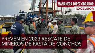 López Obrador prevé en 2023 rescate de mineros de Pasta de Conchos