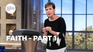 Faith - Part 1 | Joyce Meyer | Enjoying Everyday Life Teaching Moments