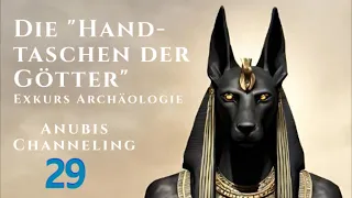 Was die „Handtaschen der Götter“ bedeuten  | Anubis Channeling | 29
