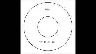 Tyme - Cry For The Trees
