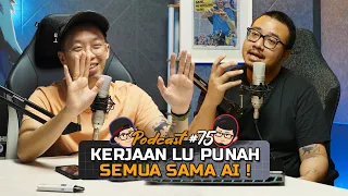 Ngerinya masa depan kita semua karena AI, tapi ada bagusnya juga | Podcast Eps. 75