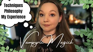 VAMPYRIC MAGICK: I Tried It For 6 Months, Here's The Results