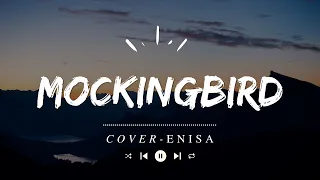 Mockingbird - Eminem ; Cover by Enisa (lyric) | Lirik dan terjemahan