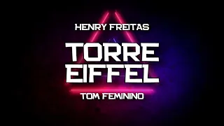 PLAYBACK - TORRE EIFFEL - TOM FEMININO - VERSÃO HENRY FREITAS (KARAOKÊ)