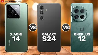 Xiaomi 14 vs Galaxy S24 vs OnePlus 12 || Price ⚡ Full Comparison Video 🔥 Which one is Better?