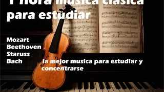 1 Hora De Música Clásica Para Estudiar - Mozart - Beethoven - Staruss - Bach