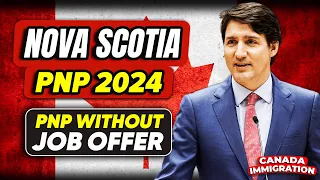 Nova Scotia PNP 2024 :  Nova Scotia PNP for Canada PR | PNP Without Job Offer | IRCC