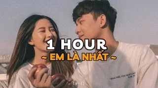 Em Là Nhất - kis x Hoang Keylee x KProx「Lo - Fi Ver」/ 1 Hour Lyrics Video