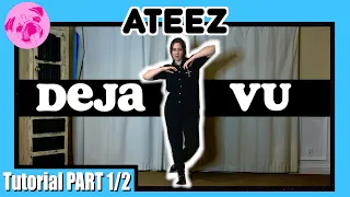 [DANCE TUTORIAL] ATEEZ(에이티즈) - ‘Deja Vu’ | PART 1 | Beginner friendly | mirrored | 안무 배우기 거울모드