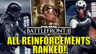 All Reinforcements RANKED from Worst to Best! (Updated) - Star Wars Battlefront 2