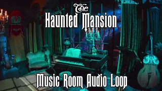 The Haunted Mansion - Music Room Audio Loop