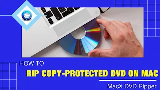 How to Rip Copy-protected DVDs on Mac in 5 Minutes