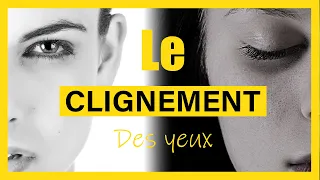 Signification du Clignement des Yeux - Morphopsychologie