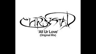 CHRYSTAL - All Ur Love (Original Mix)