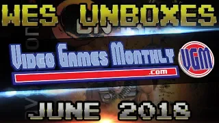 Wes Unboxes - Video Games Monthly - June 2018