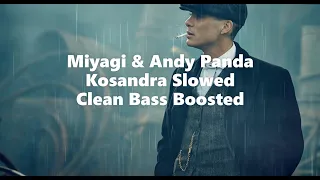 Miyagi & Andy Panda - Kosandra [ Slowed Clean Bass Boosted ]