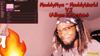 YESSIRRR 🔥 | MuddyMya - Muddyworld V2 (Album Reaction)