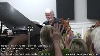 Music Service - August 14, 2022 - Pastor Bob Joyce - Household of Faith (Benton, AR) - BobJoyce.org