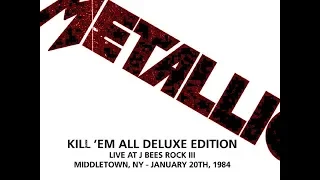 Metallica - Live at J. Bee's Rock III, Middletown, NY (1984) [SBD Audio]