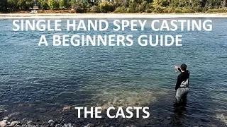 Single Hand Spey Casting - A Beginners Guide (The Casts)