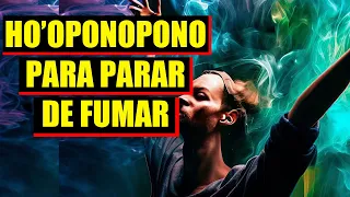 Ho'oponopono para parar de fumar (orações poderosas + frequência de cura)