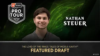 Nathan Steuer | The Lord of The Rings: Tales of Middle-earth™ Draft | Pro Tour The Lord of The Rings