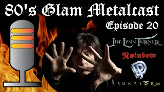 80’s Glam Metalcast - Episode 20 - Joe Lynn Turner (Rainbow/Deep Purple)