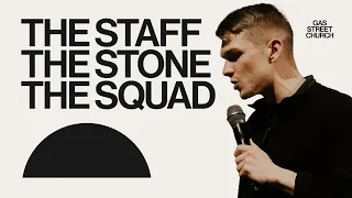 The Staff, The Stone, The Squad — Reuben Williams | Gas Street Church