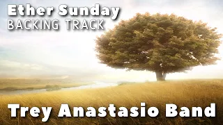 Ether Sunday » Backing Track » Trey Anastasio Band