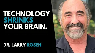 What Does Technology Do To Your Brain? An Interview With Dr Larry Rosen