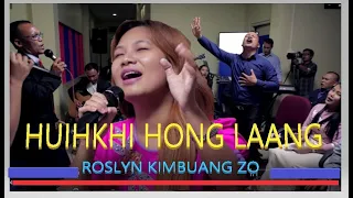 Huihkhi Hong Lang HD| Roslyn Kimbuang Zo | Lyrics T Pumkhothang