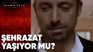 Şehrazat Yaşıyor mu? - Binbir Gece - 74. Bölüm