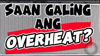 PAANO NAG-OVERHEAT ANG ENGINE SAAN PWEDENG MANGGALING?