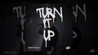 Dirty Palm - Turn It Up | Bass House