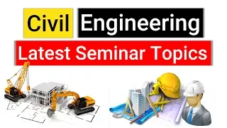 20 Latest Seminar Topics for Civil Engineering | Emerging Technology Trends