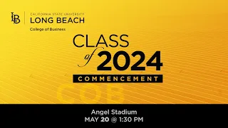 College of Business II - 2024 Commencement Ceremony