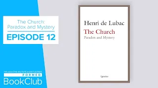 FORMED Book Club: The Church: Paradox and Mystery, Ep. 12