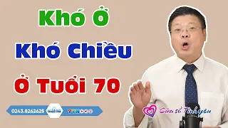 Nghe Cửa Sổ Tình Yêu:  Khó Ở, Khó "Chiều" Ở Tuổi 70 | Đinh Đoàn Tư Vấn Hôn Nhân Tình Dục Cực Hay