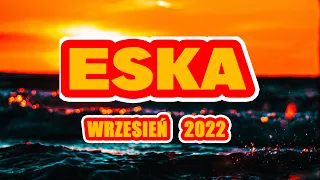 Hity Eska 2022 Wrzesień * Najnowsze Przeboje z Radia 2022 * Najlepsza radiowa muzyka 2022 *