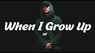 NF - When I Grow Up (Lyrics)