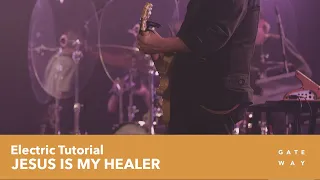 Jesus Is My Healer | Play-Through Video: Electric | Gateway Worship